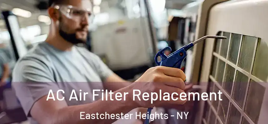  AC Air Filter Replacement Eastchester Heights - NY