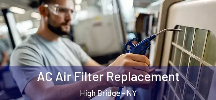  AC Air Filter Replacement High Bridge - NY