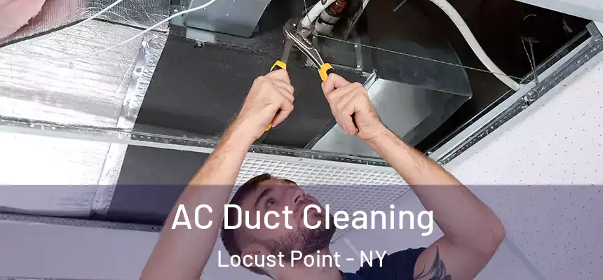  AC Duct Cleaning Locust Point - NY