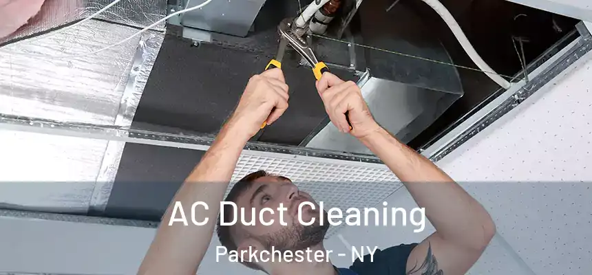  AC Duct Cleaning Parkchester - NY
