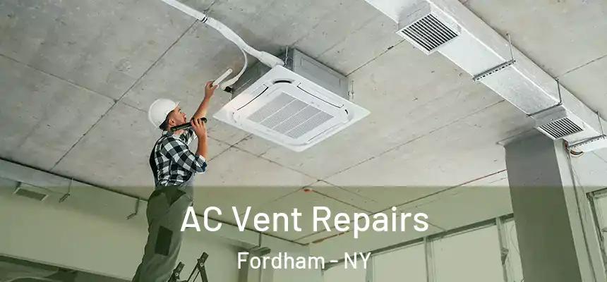  AC Vent Repairs Fordham - NY