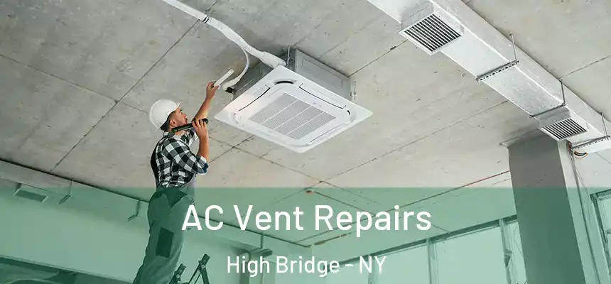 AC Vent Repairs High Bridge - NY