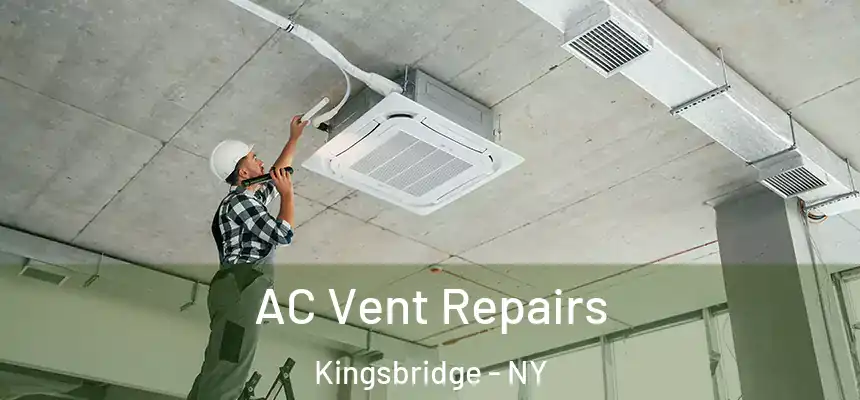  AC Vent Repairs Kingsbridge - NY
