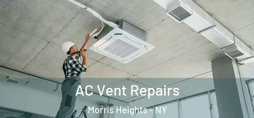  AC Vent Repairs Morris Heights - NY