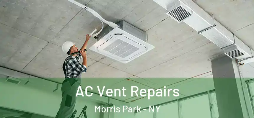AC Vent Repairs Morris Park - NY