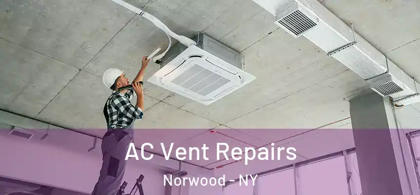 AC Vent Repairs Norwood - NY