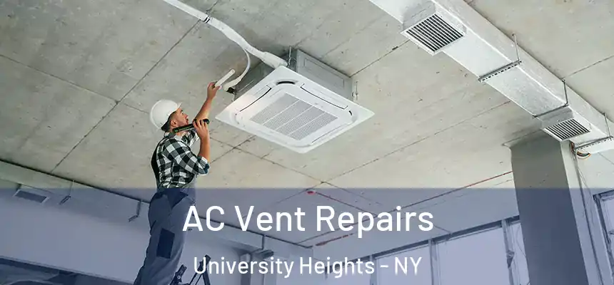 AC Vent Repairs University Heights - NY