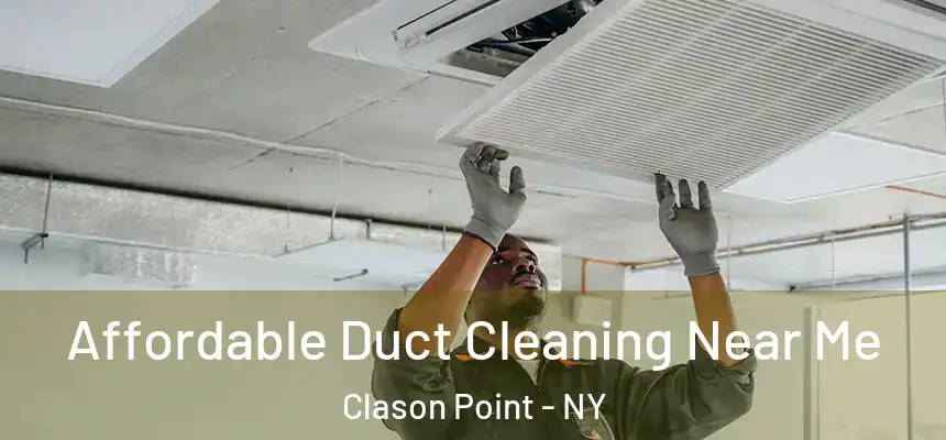 Affordable Duct Cleaning Near Me Clason Point - NY