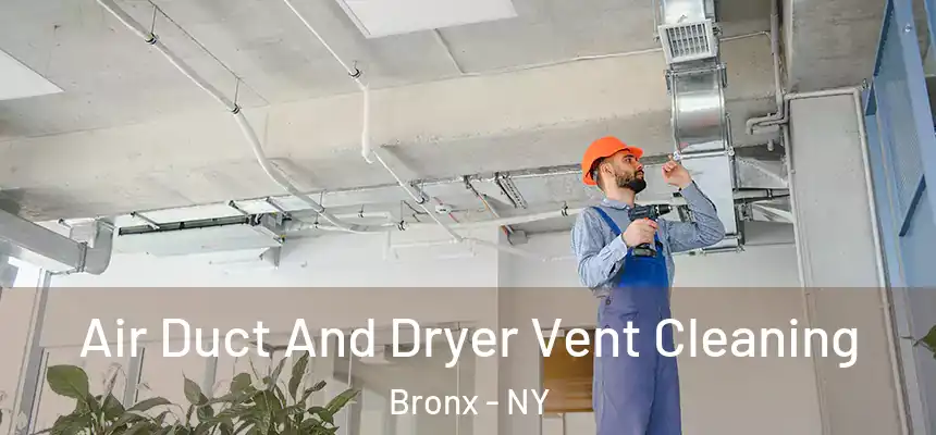  Air Duct And Dryer Vent Cleaning Bronx - NY