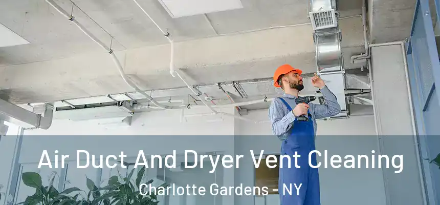 Air Duct And Dryer Vent Cleaning Charlotte Gardens - NY
