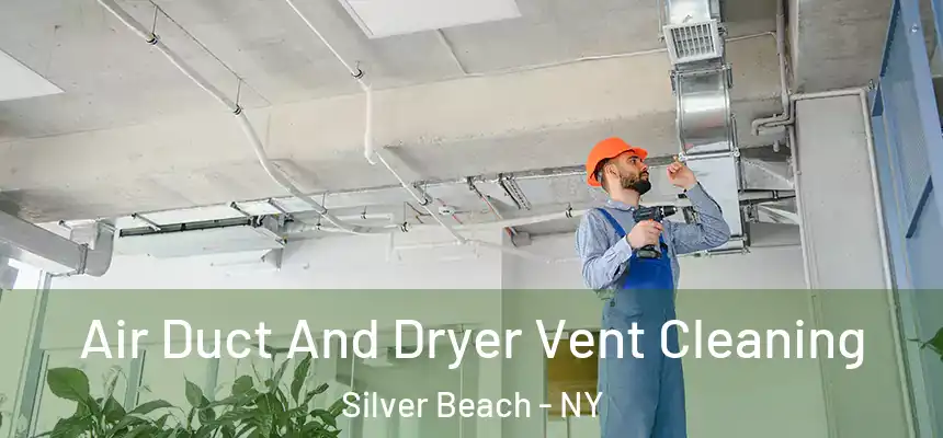  Air Duct And Dryer Vent Cleaning Silver Beach - NY