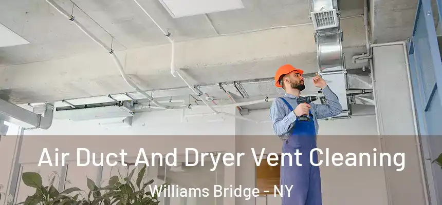 Air Duct And Dryer Vent Cleaning Williams Bridge - NY