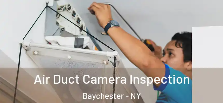 Air Duct Camera Inspection Baychester - NY