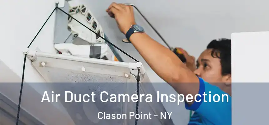 Air Duct Camera Inspection Clason Point - NY