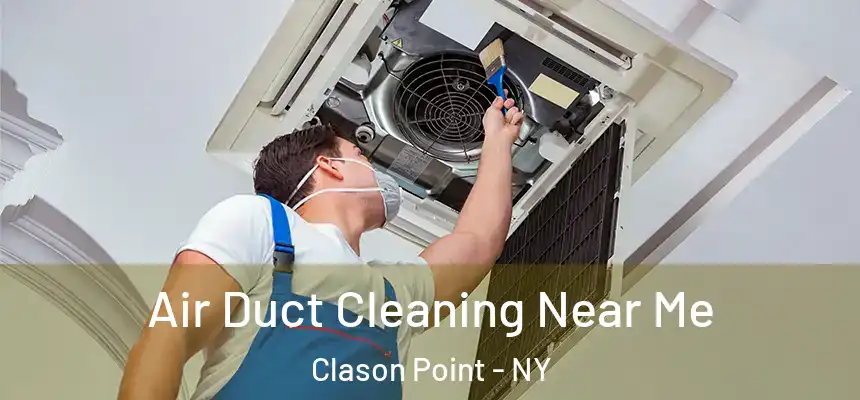 Air Duct Cleaning Near Me Clason Point - NY