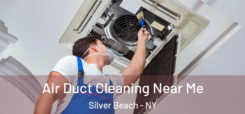 Air Duct Cleaning Near Me Silver Beach - NY
