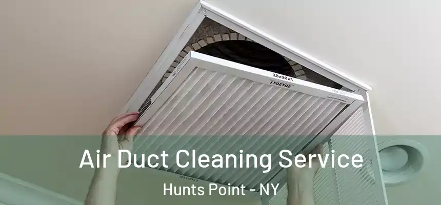  Air Duct Cleaning Service Hunts Point - NY