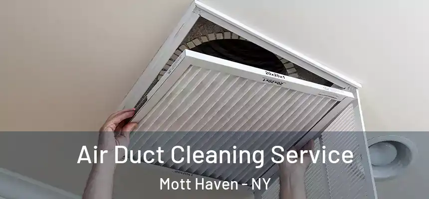 Air Duct Cleaning Service Mott Haven - NY