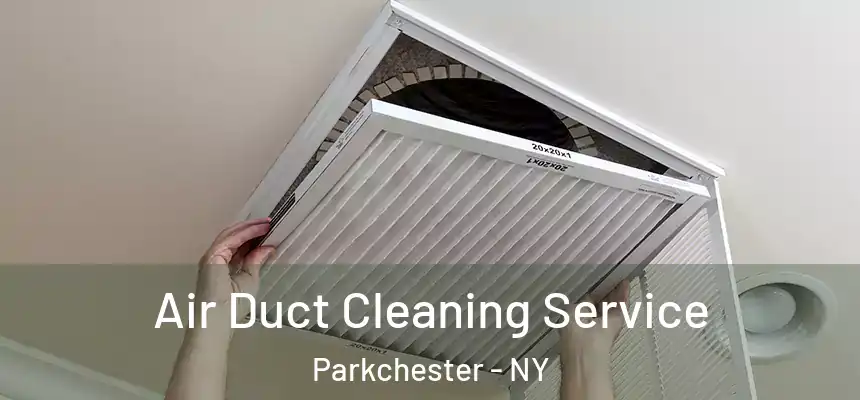  Air Duct Cleaning Service Parkchester - NY