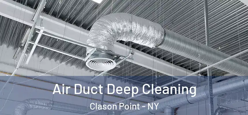 Air Duct Deep Cleaning Clason Point - NY