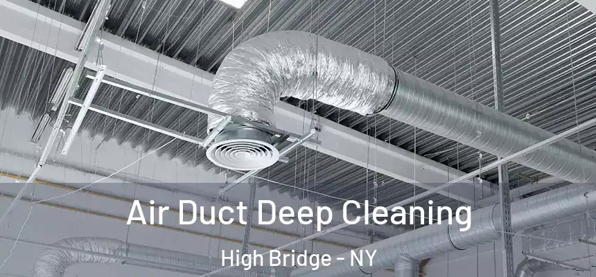  Air Duct Deep Cleaning High Bridge - NY