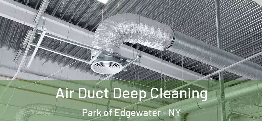  Air Duct Deep Cleaning Park of Edgewater - NY