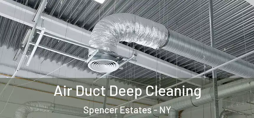  Air Duct Deep Cleaning Spencer Estates - NY