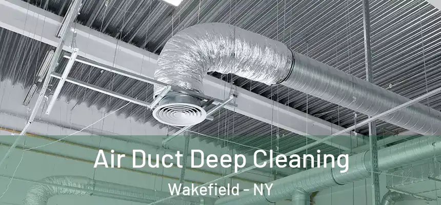  Air Duct Deep Cleaning Wakefield - NY