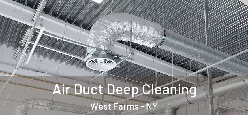 Air Duct Deep Cleaning West Farms - NY