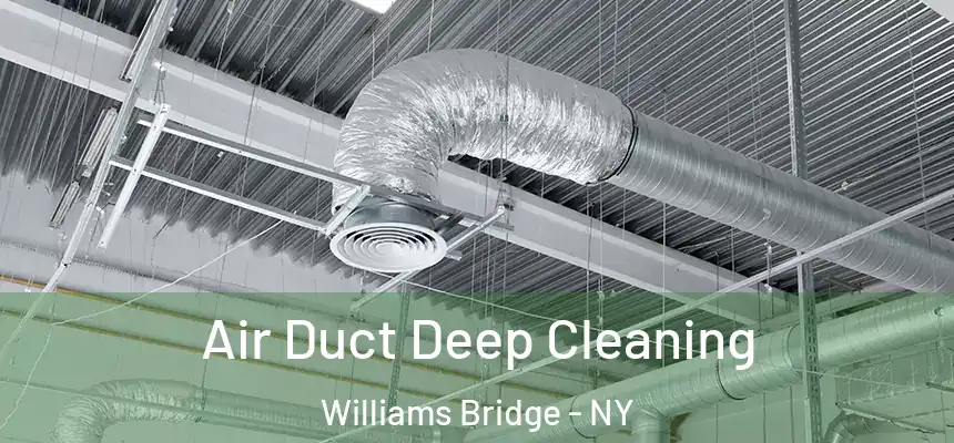 Air Duct Deep Cleaning Williams Bridge - NY