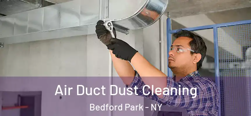 Air Duct Dust Cleaning Bedford Park - NY