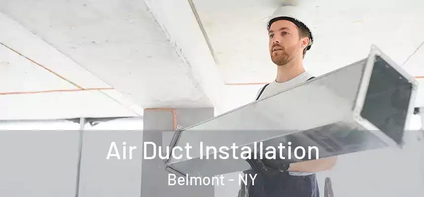 Air Duct Installation Belmont - NY