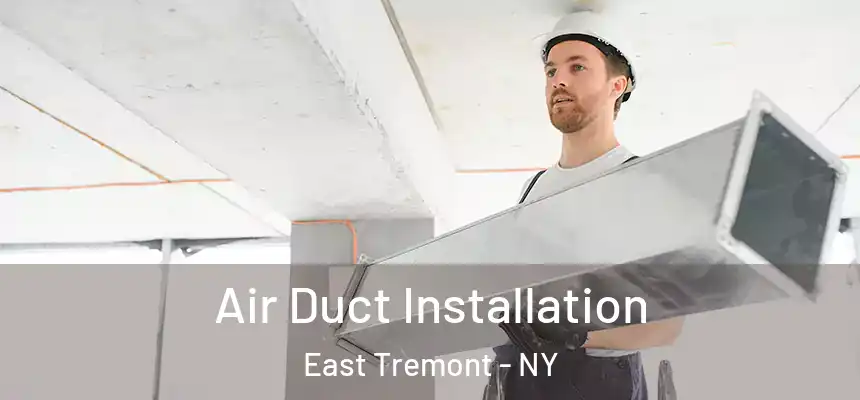  Air Duct Installation East Tremont - NY