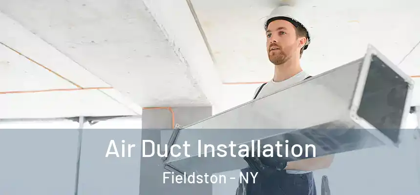  Air Duct Installation Fieldston - NY