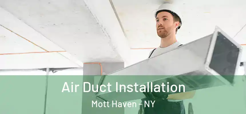 Air Duct Installation Mott Haven - NY