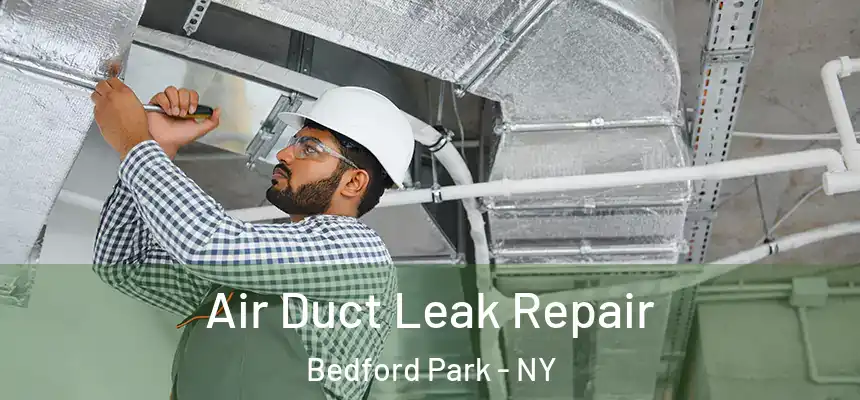  Air Duct Leak Repair Bedford Park - NY
