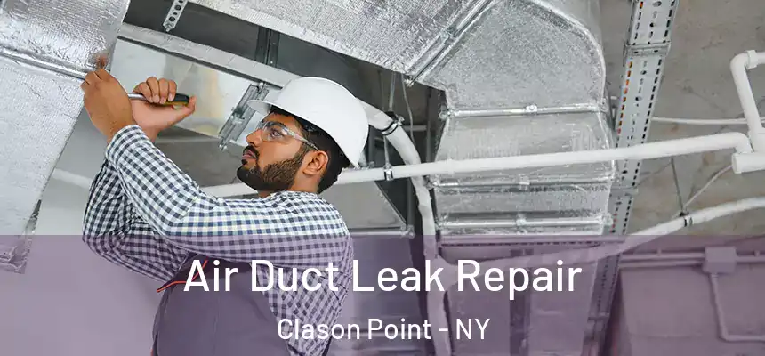 Air Duct Leak Repair Clason Point - NY