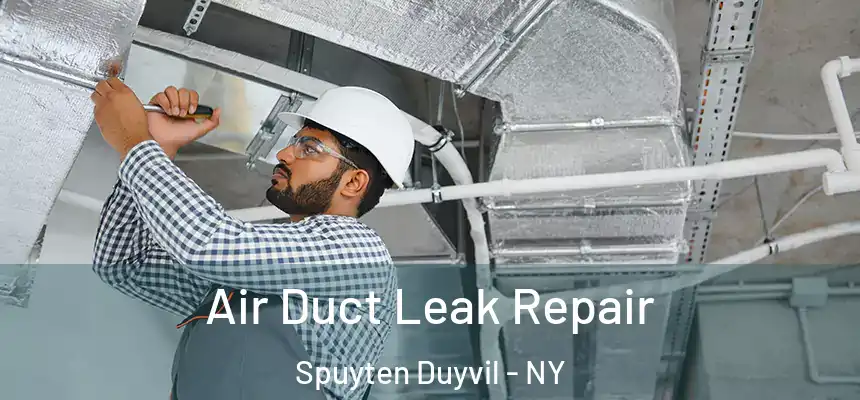 Air Duct Leak Repair Spuyten Duyvil - NY