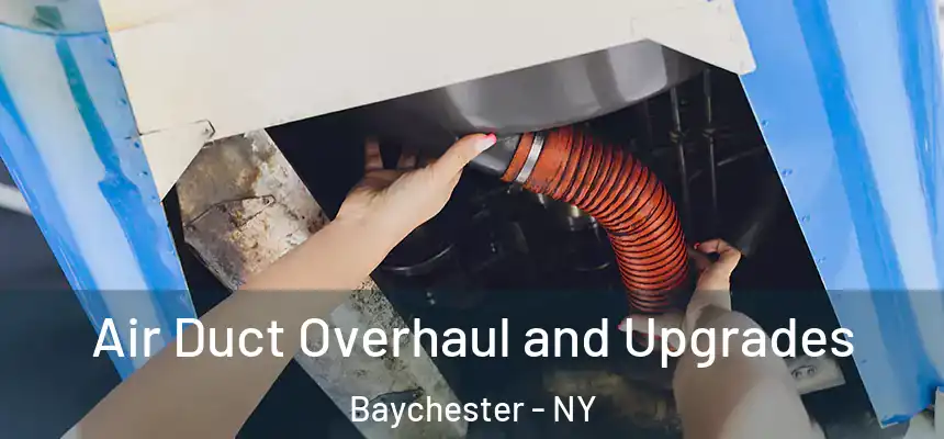 Air Duct Overhaul and Upgrades Baychester - NY