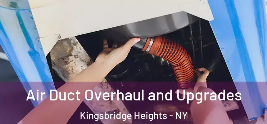  Air Duct Overhaul and Upgrades Kingsbridge Heights - NY