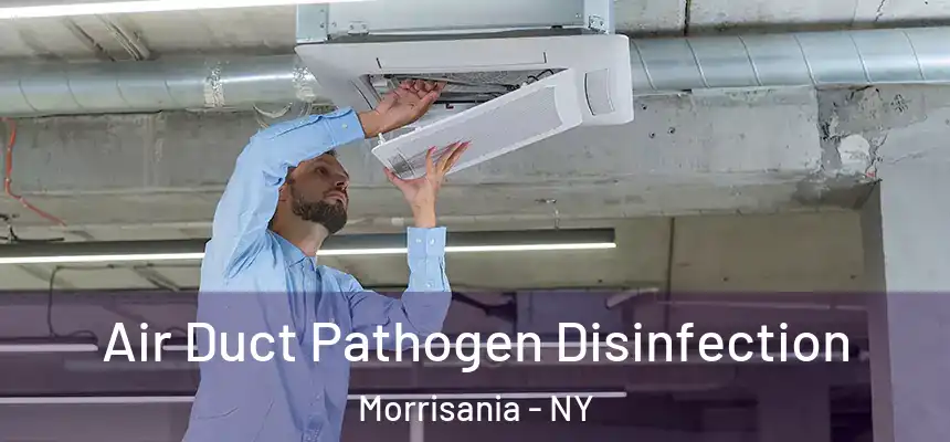 Air Duct Pathogen Disinfection Morrisania - NY