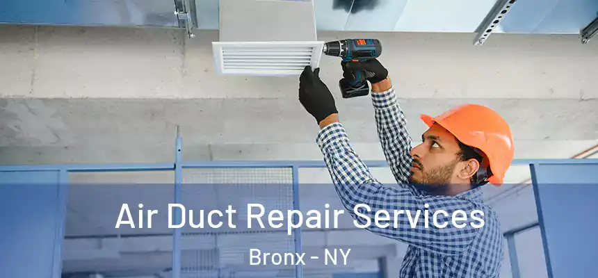  Air Duct Repair Services Bronx - NY