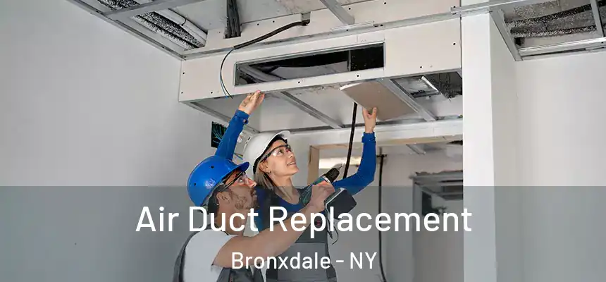 Air Duct Replacement Bronxdale - NY