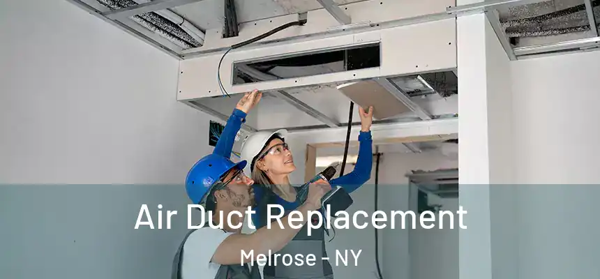 Air Duct Replacement Melrose - NY
