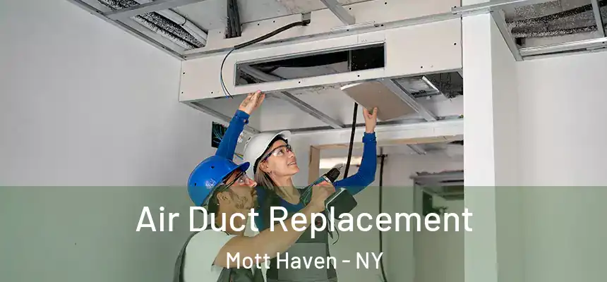 Air Duct Replacement Mott Haven - NY