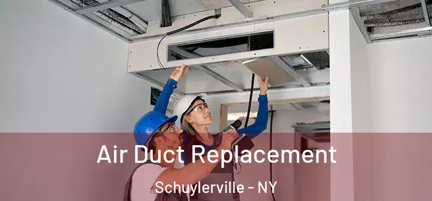 Air Duct Replacement Schuylerville - NY