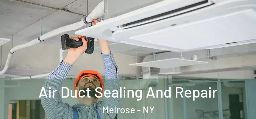  Air Duct Sealing And Repair Melrose - NY