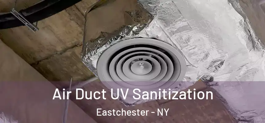 Air Duct UV Sanitization Eastchester - NY