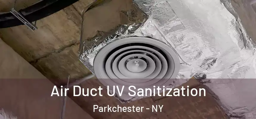 Air Duct UV Sanitization Parkchester - NY