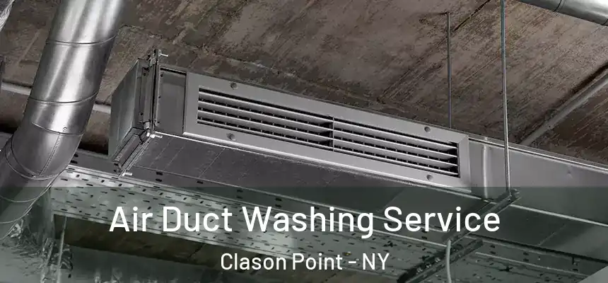 Air Duct Washing Service Clason Point - NY